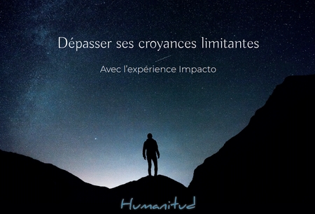 Impacto - Dépasser ses croyances limitantes _ Humanitud